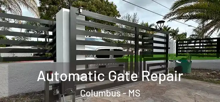 Automatic Gate Repair Columbus - MS