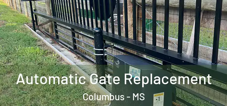 Automatic Gate Replacement Columbus - MS