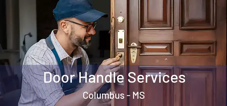 Door Handle Services Columbus - MS