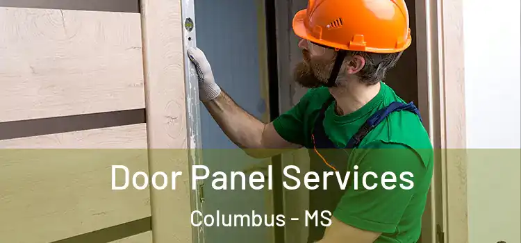 Door Panel Services Columbus - MS
