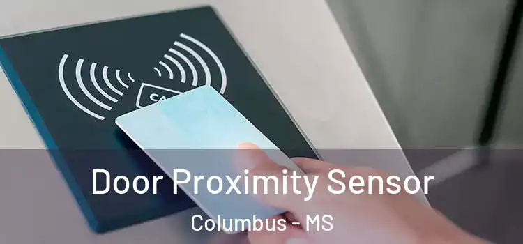 Door Proximity Sensor Columbus - MS