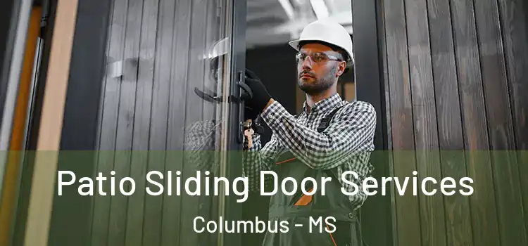 Patio Sliding Door Services Columbus - MS